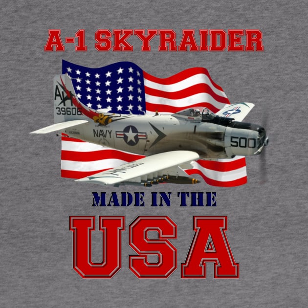 A-1 Skyraider Made in the USA by MilMerchant